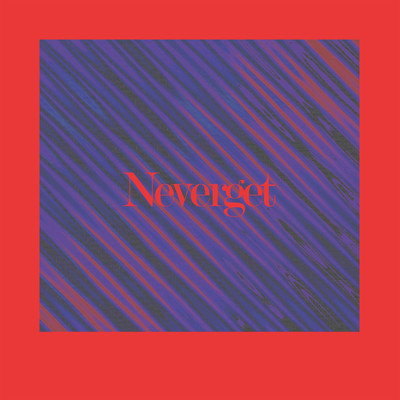 アルバム/Neverget/Serious Lee／uChill