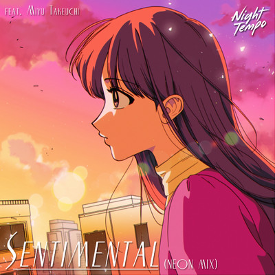 Sentimental (featuring 竹内美宥／Neon Mix)/Night Tempo