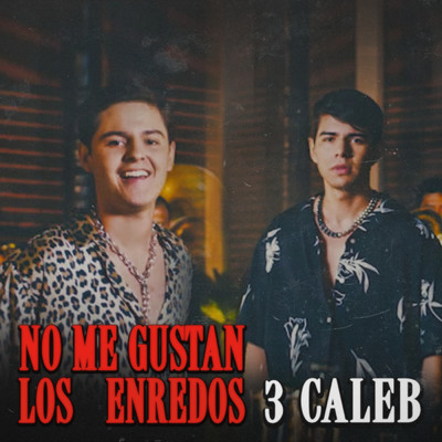 シングル/No Me Gustan Los Enredos (Explicit)/3 Caleb