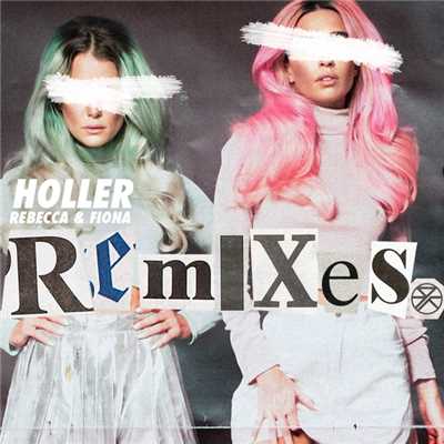 Holler (Remixes)/レベッカ&フィオナ