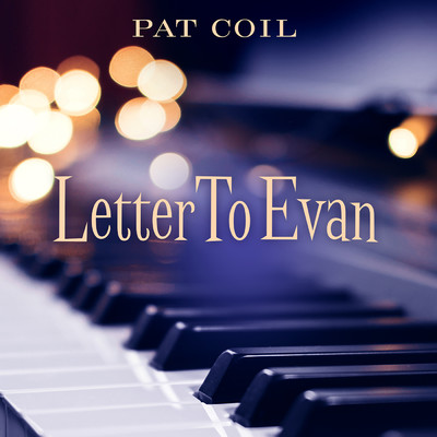 Letter To Evan (featuring Danny Gottlieb, Jacob Jezioro)/パット・コイル