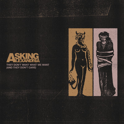 They Don't Want What We Want (And They Don't Care) (Explicit)/Asking Alexandria