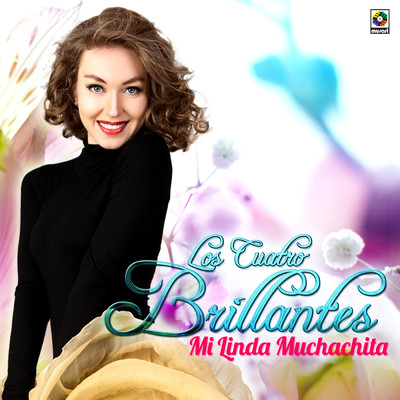 Mi Linda Muchachita/Los Cuatro Brillantes