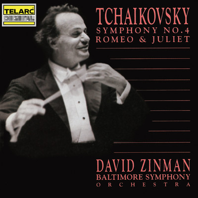 Tchaikovsky: Symphony No. 4 and Romeo & Juliet/デイヴィッド・ジンマン／ボルティモア交響楽団