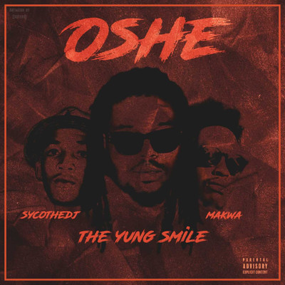 Oshe (feat. Makwa and Psyco The Dj)/The Yung Smile
