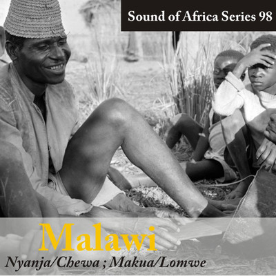 Sound of Africa Series 98: Malawi (Nyanja／Chewa, Makua／Lomwe)/Various Artists