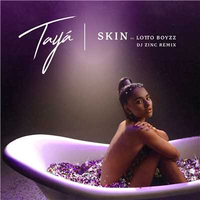 Skin (feat. Lotto Boyzz) [DJ Zinc Remix]/Taya