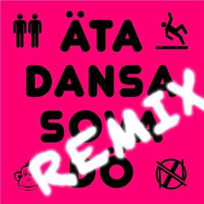 Ata dansa sova do (Den som dansar fulast vinner) [Remixes]/Brodraskapet