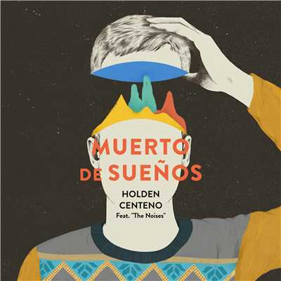 Muertos de Suenos (feat. The Noises & Miguel Gane)/Holden Centeno