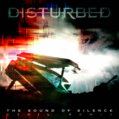 シングル/The Sound of Silence (CYRIL Remix)/Disturbed