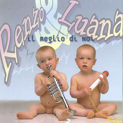 アルバム/Il Meglio Di Noi/Renzo, Luana