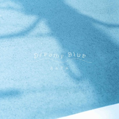 シングル/Dreamy Blue/AATA