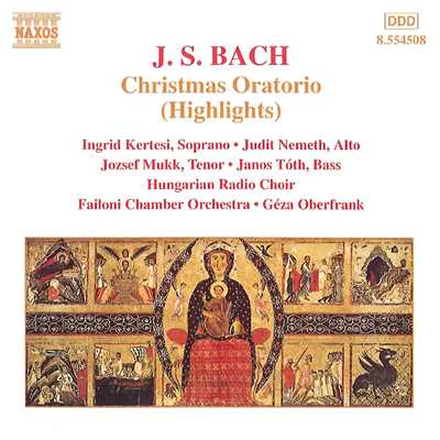 J.S. バッハ: クリスマス・オラトリオ BWV 248(ハイライト)/ゲーザ・オベルフランク(指揮)／ハンガリー放送合唱団／ファイローニ室内管弦楽団
