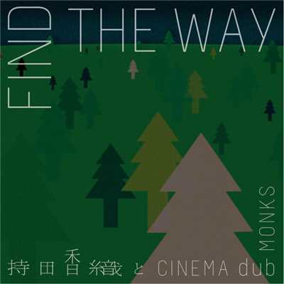 シングル/FIND THE WAY/持田香織とCINEMA dub MONKS