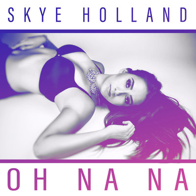 シングル/Oh Na Na (Clesto Remix)/Skye Holland