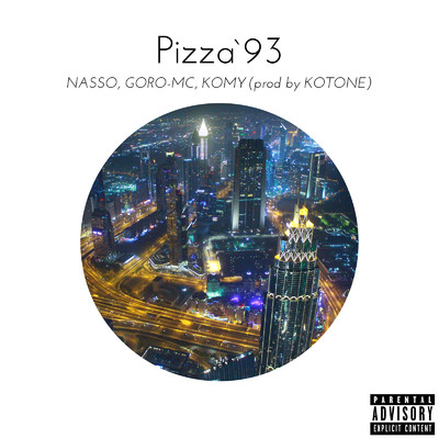 pizza'93 (feat. NASSO, GORO-MC & KOMY)/KOTONE