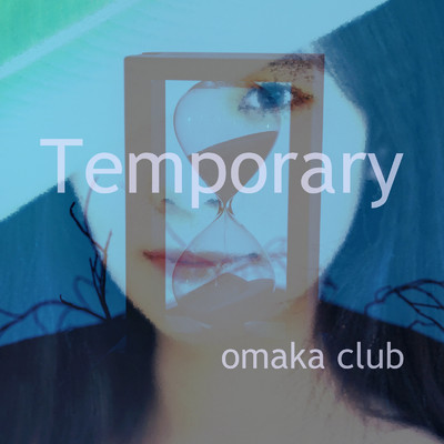 シングル/Temporary/omaka club