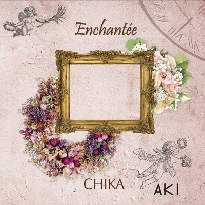Enchantee/CHIKA Aki
