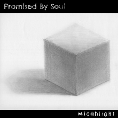 シングル/Promised By Soul/Micahlight