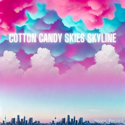 シングル/Cotton Candy Skies Skyline/Insync Record