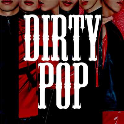 シングル/Dirty Pop/CROSS GENE