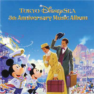 Sing Sing Sing Tokyo Disneysea 東京ディズニーシー 収録アルバム 東京ディズニーシー 5hアニバーサリー ミュージック アルバム 試聴 音楽ダウンロード Mysound