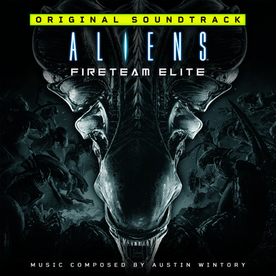 Exceeding Recommended Safety Limits (From ”Aliens: Fireteam Elite”／Score)/Austin Wintory