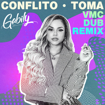 Conflito ／ Toma (featuring MC WM／VMC Dub Remix)/Gabily／MC G15／VMC