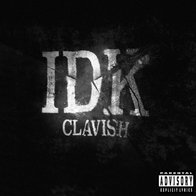 シングル/IDK (Explicit)/Clavish
