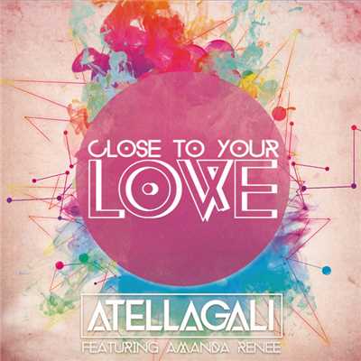 Close To Your Love (featuring Amanda Renee)/AtellaGali