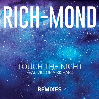 シングル/Touch The Night (featuring Victoria Richard／Denis Goldin Remix)/RICH-MOND