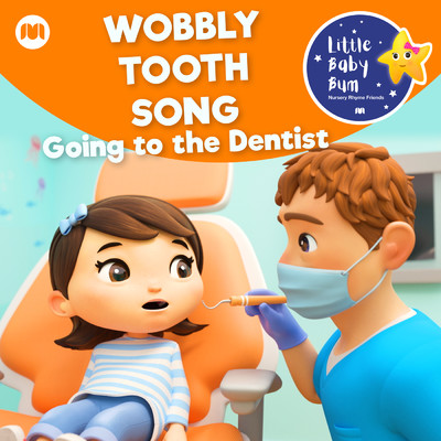 シングル/Wobbly Tooth Song - Going to the Dentist/Little Baby Bum Nursery Rhyme Friends