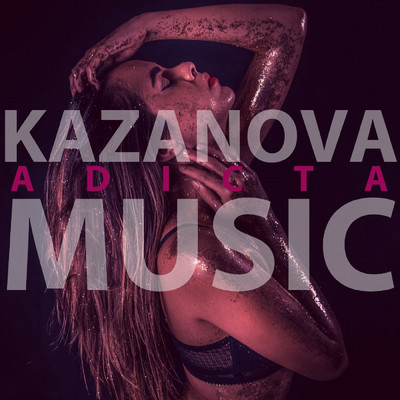 Adicta/Kazanova Music