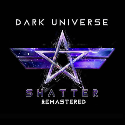 Shatter (Remastered)/Dark Universe