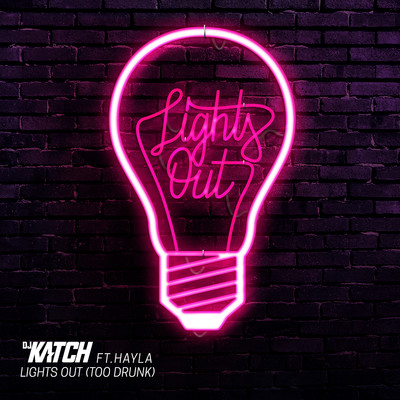 シングル/Lights Out (Too Drunk) [feat. Hayla]/DJ Katch
