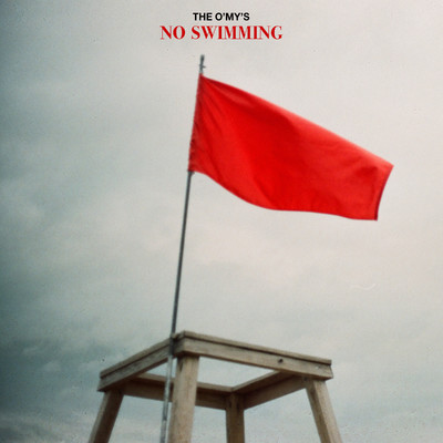 No Swimming/The O'My's