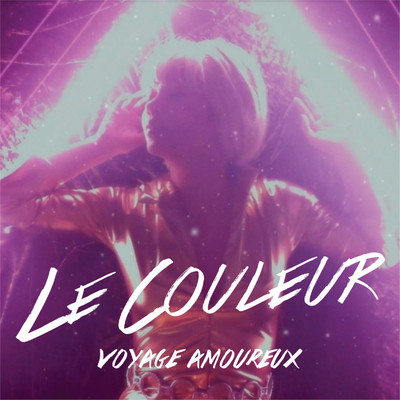 アルバム/Voyage amoureux (Remixes)/Le Couleur