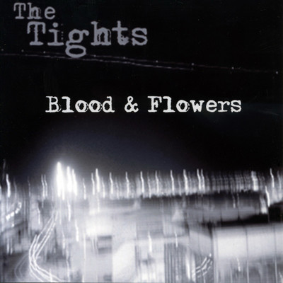 Blood & Flowers/The Tights