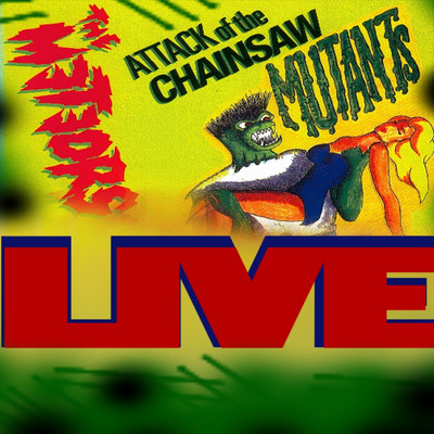アルバム/Attack of the Chainsaw Mutants (Live)/The Meteors