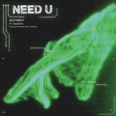 Need U (feat. Madishu) [Endlesssssleep Remix]/MOONBOY