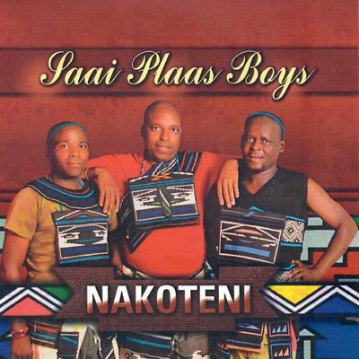 アルバム/Nakoteni/Saai Plaas Boys