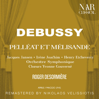Pelleas et Melisande, CD 93, ICD 60, Act V: ”Ce n'est pas de cette petite blessure” (Le Medicin, Arkel, Golaud)/Orchestre Symphonique