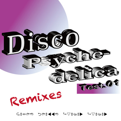 Disco Psychedelica Test.01(Remixes)/DJ MAAR