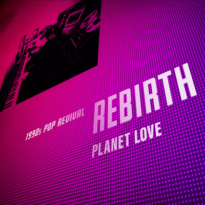 アルバム/REBIRTH/PLANET LOVE