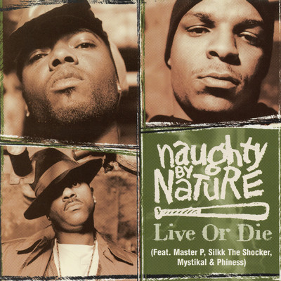 Live or Die feat.Master P,Silkk the Shocker,Mystikal,Phiness/Naughty By Nature