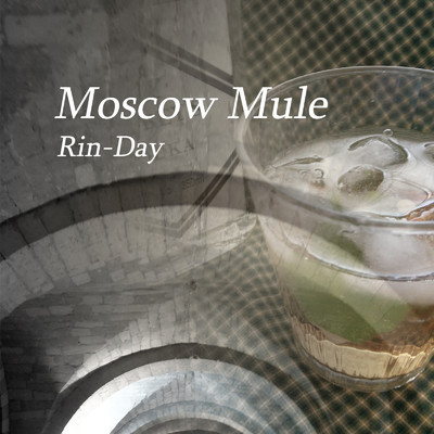 Moscow Mule/Rin-Day