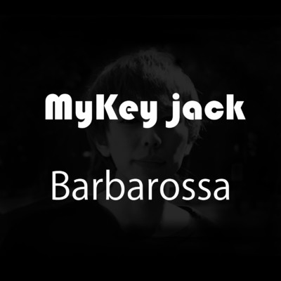 シングル/バルバロッサ/Mykey-Jack
