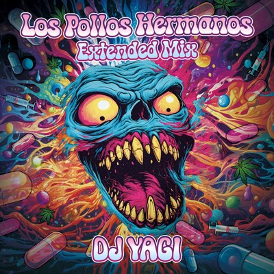 シングル/Los Pollos Hermanos (Extended Mix)/DJ YAGI