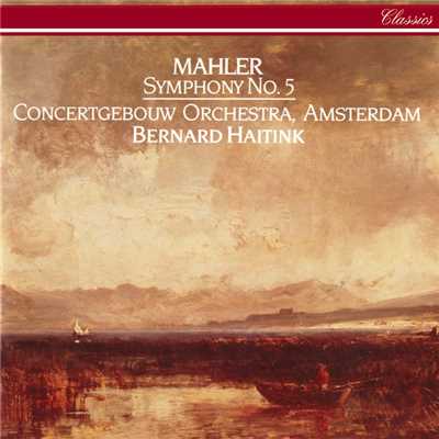 Mahler: Symphony No. 5/ベルナルト・ハイティンク／ロイヤル・コンセルトヘボウ管弦楽団