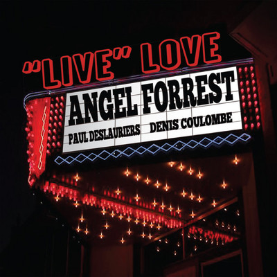 Live Love At The Palace (Live)/Angel Forrest／Denis Coulombe／Paul Deslauriers